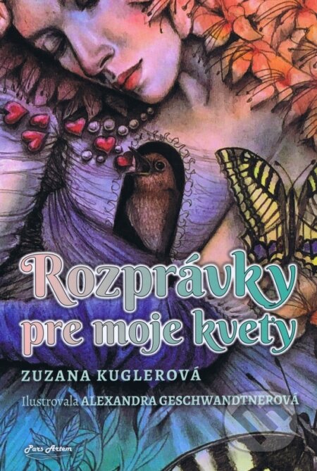 Kniha: Rozprávky pre moje kvety (Zuzana Kuglerová). Pars Artem, 2020 Kniha: Rozprávky pre moje kvety (Zuzana Kuglerová). Pars Artem, 2020