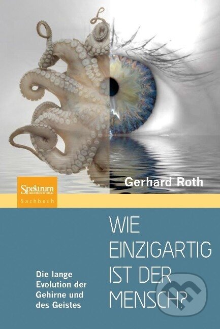 Kniha: Wie einzigartig ist der Mensch? (Gerhard Roth). , 2010 Kniha: Wie einzigartig ist der Mensch? (Gerhard Roth). , 2010