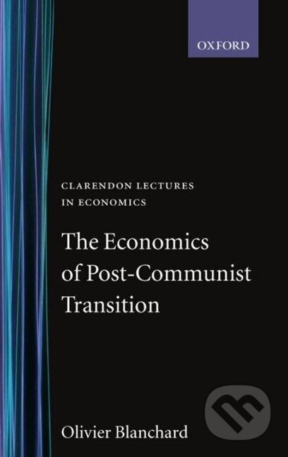 Kniha: The Economics of Post-Communist Transition (Olivier Blanchard). OUP Oxford, 1998 Kniha: The Economics of Post-Communist Transition (Olivier Blanchard). OUP Oxford, 1998