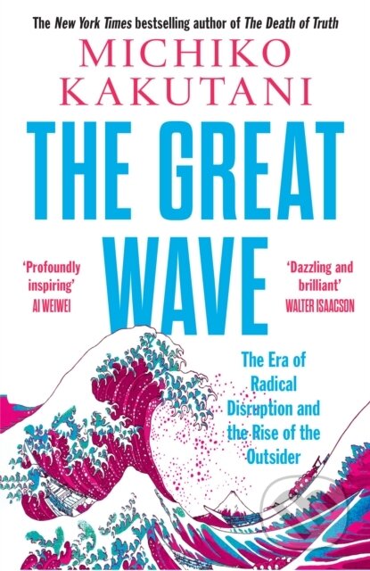 Kniha: The Great Wave (Michiko Kakutani). HarperCollins Publishers, 2025 Kniha: The Great Wave (Michiko Kakutani). HarperCollins Publishers, 2025