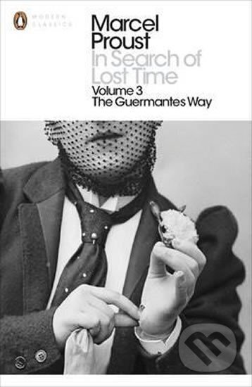 Kniha: In Search of Lost Time: Vol 3 : The Guermantes Way (Marcel Proust). Penguin Books, 2003 Kniha: In Search of Lost Time: Vol 3 : The Guermantes Way (Marcel Proust). Penguin Books, 2003