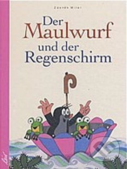 Kniha: Der Maulwurf und der Regenschirm (Zdeněk Miler). , 2004 Kniha: Der Maulwurf und der Regenschirm (Zdeněk Miler). , 2004