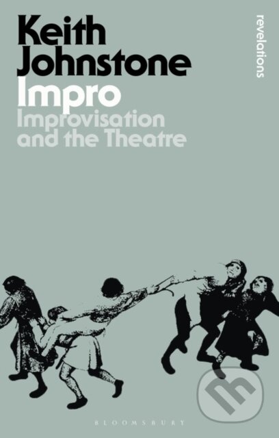 Kniha: Impro (Keith Johnstone). Bloomsbury, 2018 Kniha: Impro (Keith Johnstone). Bloomsbury, 2018