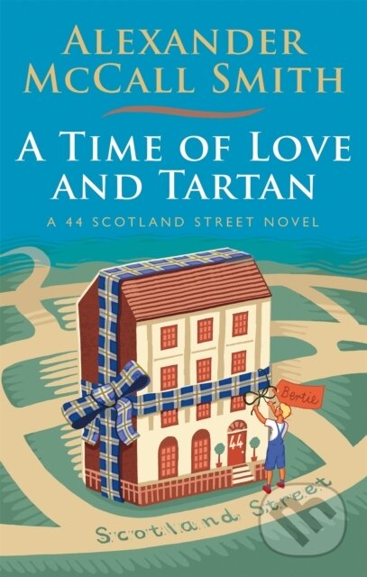 Kniha: A Time of Love and Tartan (Alexander McCall Smith). Abacus, 2018 Kniha: A Time of Love and Tartan (Alexander McCall Smith). Abacus, 2018