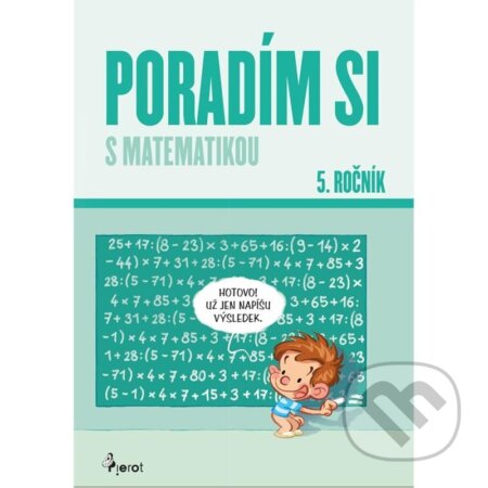 Kniha: Poradím si s matematikou 5. ročník (Petr Šulc). Pierot, 2023 Kniha: Poradím si s matematikou 5. ročník (Petr Šulc). Pierot, 2023
