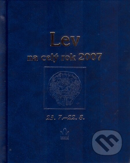 Kniha: Lev na celý rok 2007 (Autorský kolektív). Baronet, 2006 Kniha: Lev na celý rok 2007 (Autorský kolektív). Baronet, 2006