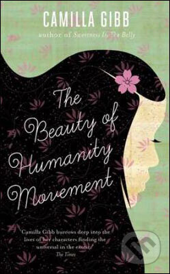 Kniha: Beauty of Humanity Movement (Camilla Gibb). Atlantic Books Kniha: Beauty of Humanity Movement (Camilla Gibb). Atlantic Books