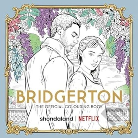 Bridgerton: The Official Colouring Book (Netflix). Little, Brown Book Group, 2024 Bridgerton: The Official Colouring Book (Netflix). Little, Brown Book Group, 2024