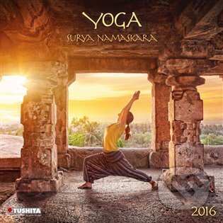 Kniha: Nástěnný kalendář - Surya Namaskara 2016 (Tushita). Tushita, 2015 Kniha: Nástěnný kalendář - Surya Namaskara 2016 (Tushita). Tushita, 2015