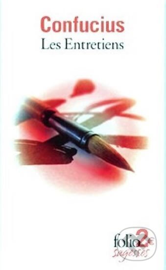 Kniha: Les Entretiens (2E) (Confucius). Gallimard, 2014 Kniha: Les Entretiens (2E) (Confucius). Gallimard, 2014