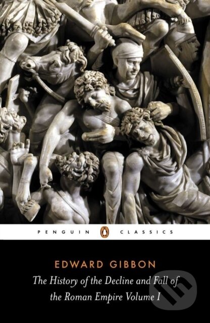 Kniha: The History of the Decline and Fall of the Roman Empire (Edward Gibbon a David Womersley). Penguin Classics, 1996 Kniha: The History of the Decline and Fall of the Roman Empire (Edward Gibbon a David Womersley). Penguin Classics, 1996