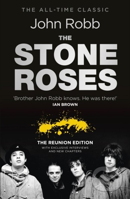 Kniha: The Stone Roses And The Resurrection of British Pop (John Robb). Ebury Publishing, 2012 Kniha: The Stone Roses And The Resurrection of British Pop (John Robb). Ebury Publishing, 2012