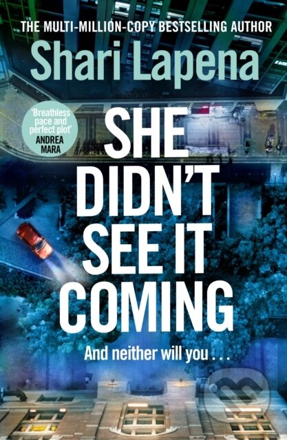 Kniha: She Didn't See It Coming (Shari Lapena). Bantam Press, 2025 Kniha: She Didn't See It Coming (Shari Lapena). Bantam Press, 2025