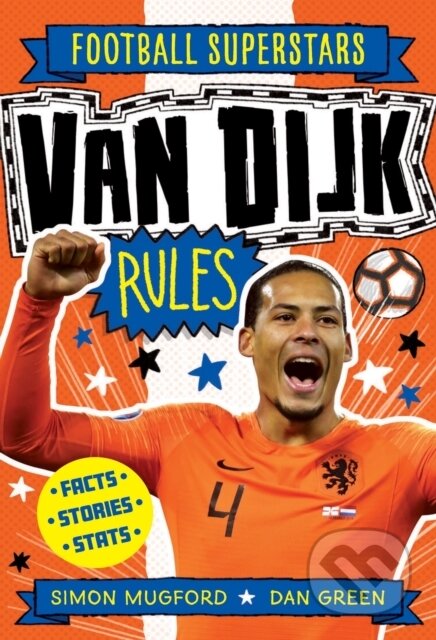 Kniha: Football Superstars: Van Dijk Rules (Simon Mugford). Welbeck, 2020 Kniha: Football Superstars: Van Dijk Rules (Simon Mugford). Welbeck, 2020