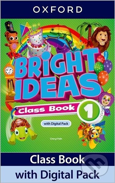 Kniha: Bright Ideas 1 Class Book with Digital Pack (Cheryl Palin). Oxford University Press Kniha: Bright Ideas 1 Class Book with Digital Pack (Cheryl Palin). Oxford University Press