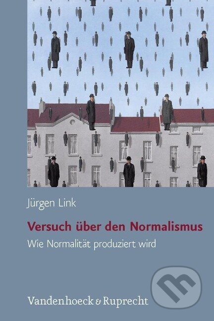 Kniha: Versuch über den Normalismus (Jürgen Link). Vandenhoeck & Ruprecht, 2013 Kniha: Versuch über den Normalismus (Jürgen Link). Vandenhoeck & Ruprecht, 2013