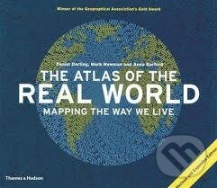 Kniha: The Atlas of the Real World : Mapping the Way We Live (DANIEL DORLING). Thames & Hudson, 2010 Kniha: The Atlas of the Real World : Mapping the Way We Live (DANIEL DORLING). Thames & Hudson, 2010