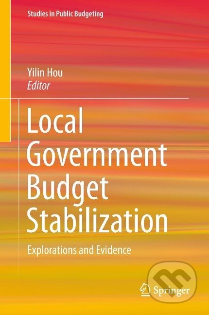 Kniha: Local Government Budget Stabilization (Yilin Hou). Springer International Publishing, 2015 Kniha: Local Government Budget Stabilization (Yilin Hou). Springer International Publishing, 2015