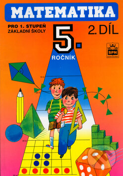 Kniha: Matematika pro 5. ročník pro 1. stupeň základní školy II. díl (Josef Trejbal). SPN - pedagogické nakladatelství, 2001 Kniha: Matematika pro 5. ročník pro 1. stupeň základní školy II. díl (Josef Trejbal). SPN - pedagogické nakladatelství, 2001