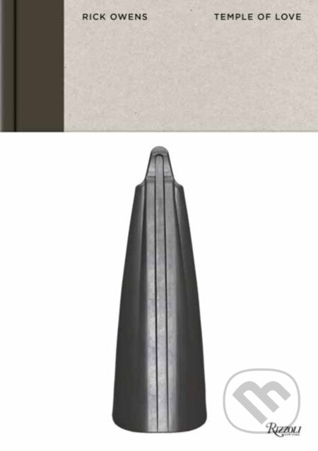 Kniha: Rick Owens: Temple of Love (Rick Owens). Rizzoli Universe, 2025 Kniha: Rick Owens: Temple of Love (Rick Owens). Rizzoli Universe, 2025