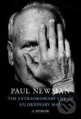Kniha: The Extraordinary Life of an Ordinary Man : A Memoir (Paul Newman). Alfred A. Knopf, 2022 Kniha: The Extraordinary Life of an Ordinary Man : A Memoir (Paul Newman). Alfred A. Knopf, 2022