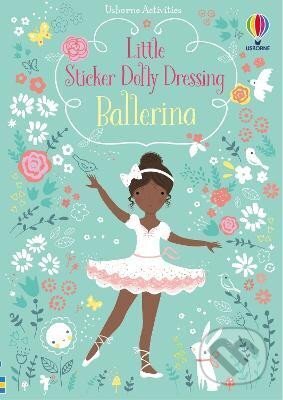 Kniha: Little Sticker Dolly Dressing Ballerina (Fiona Wattová). Usborne, 2016 Kniha: Little Sticker Dolly Dressing Ballerina (Fiona Wattová). Usborne, 2016