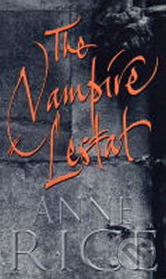 Kniha: The Vampire Lestat (Anne Rice). Arrow Books, 1986 Kniha: The Vampire Lestat (Anne Rice). Arrow Books, 1986