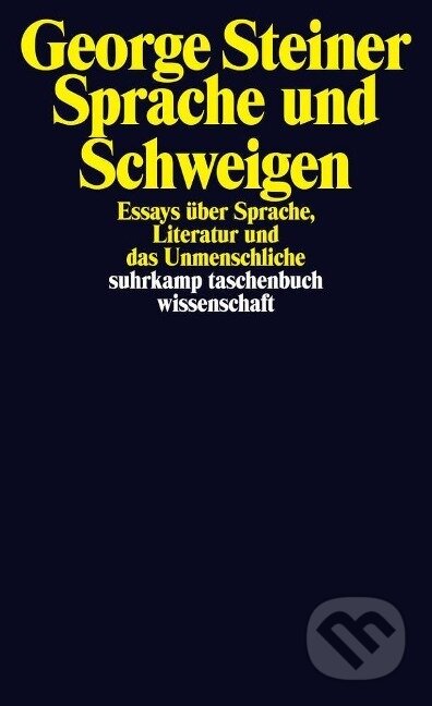 Kniha: Sprache und Schweigen (George Steiner). Suhrkamp, 2014 Kniha: Sprache und Schweigen (George Steiner). Suhrkamp, 2014