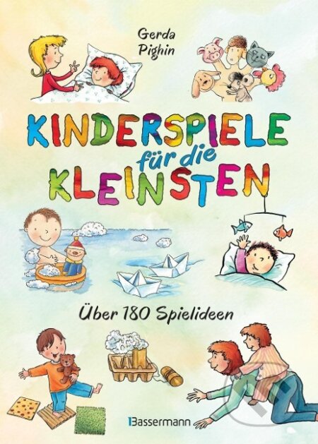 Kniha: Kinderspiele für die Kleinsten (Gerda Pighin). , 2017 Kniha: Kinderspiele für die Kleinsten (Gerda Pighin). , 2017