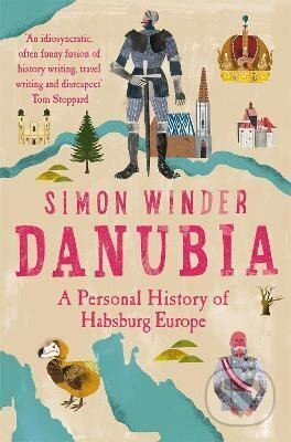 Kniha: Danubia (Simon Winder). Pan Macmillan, 2020 Kniha: Danubia (Simon Winder). Pan Macmillan, 2020