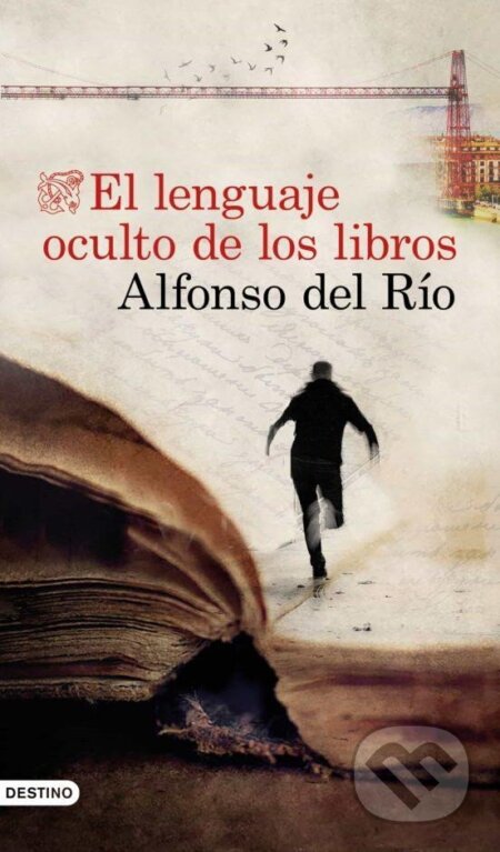 Kniha: El lenguaje oculto de los libros (Alfonso Río del). Destiny Books, 2020 Kniha: El lenguaje oculto de los libros (Alfonso Río del). Destiny Books, 2020