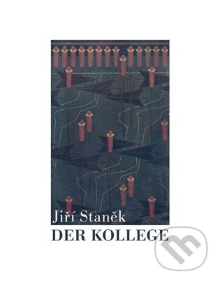 Kniha: Der Kollege (Jiří Staněk). Dobrý důvod, 2025 Kniha: Der Kollege (Jiří Staněk). Dobrý důvod, 2025