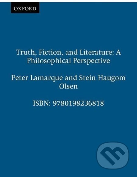 Kniha: Truth, Fiction, and Literature (Olsen Lamarque). OUP Oxford, 1996 Kniha: Truth, Fiction, and Literature (Olsen Lamarque). OUP Oxford, 1996