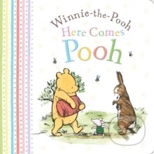 Kniha: Winnie the Pooh: Here Comes Pooh! (Alan Alexander Milne). Egmont Books, 2016 Kniha: Winnie the Pooh: Here Comes Pooh! (Alan Alexander Milne). Egmont Books, 2016