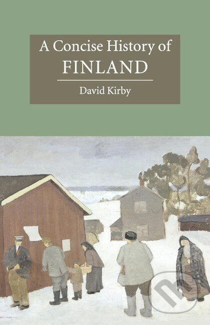 Kniha: A Concise History of Finland (David Kirby). Cambridge University Press, 2015 Kniha: A Concise History of Finland (David Kirby). Cambridge University Press, 2015
