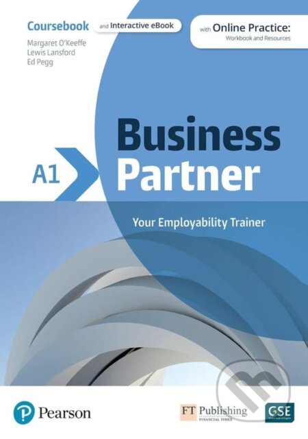 Kniha: Business Partner A1 Coursebook with eBook and Online Practice (Iwona Dubicka a Margaret O´Keeffe). Pearson, 2021 Kniha: Business Partner A1 Coursebook with eBook and Online Practice (Iwona Dubicka a Margaret O´Keeffe). Pearson, 2021