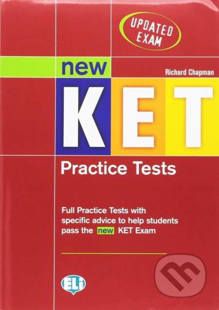 Kniha: New KET Practice Tests without Keys + Audio CD (Richard Chapman). Eli, 2012 Kniha: New KET Practice Tests without Keys + Audio CD (Richard Chapman). Eli, 2012