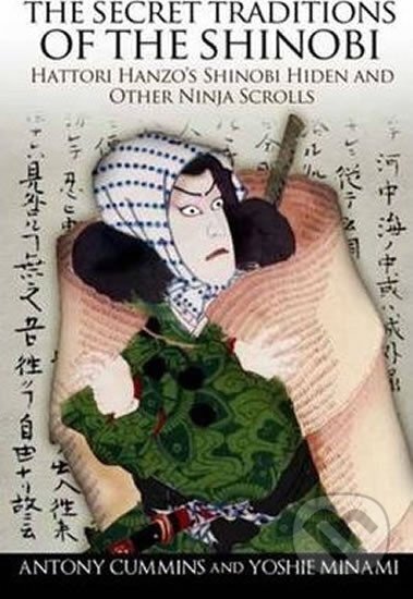 Kniha: The Secret Traditions Of The Shinobi (Antony Cummins). North Atlantic Books, 2012 Kniha: The Secret Traditions Of The Shinobi (Antony Cummins). North Atlantic Books, 2012