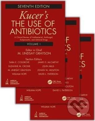 Kniha: Kucers´ The Use of Antibiotics : A Clinical Review of Antibacterial, Antifungal, Antiparasitic, and Antiviral Drugs, Seventh Edition - Three Volume Set (Lindsay M. Grayson). Taylor and Francis, 2017 Kniha: Kucers´ The Use of Antibiotics : A Clinical Review of Antibacterial, Antifungal, Antiparasitic, and Antiviral Drugs, Seventh Edition - Three Volume Set (Lindsay M. Grayson). Taylor and Francis, 2017