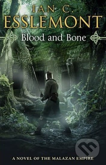 Kniha: Blood and Bone (Ian C Esslemont). Transworld, 2013 Kniha: Blood and Bone (Ian C Esslemont). Transworld, 2013