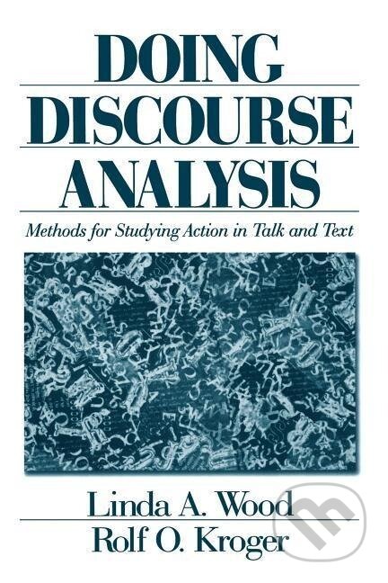 Kniha: Doing Discourse Analysis (Linda A. Wood). Sage Publications, 2000 Kniha: Doing Discourse Analysis (Linda A. Wood). Sage Publications, 2000