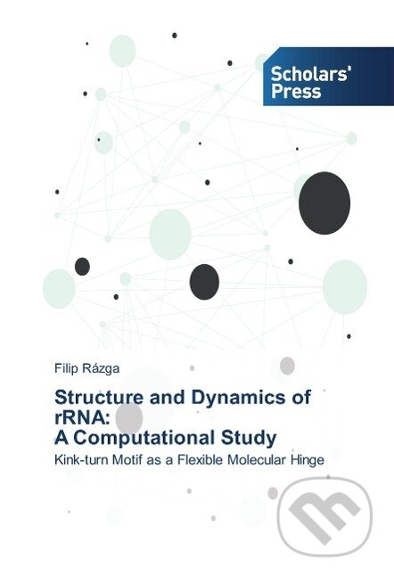 Kniha: Structure and Dynamics of rRNA: A Computational Study (Filip Rázga). Scholar, 2015 Kniha: Structure and Dynamics of rRNA: A Computational Study (Filip Rázga). Scholar, 2015