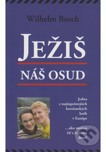 Kniha: Ježiš, náš osud (Wilhelm Busch). ViViT, 2017 Kniha: Ježiš, náš osud (Wilhelm Busch). ViViT, 2017