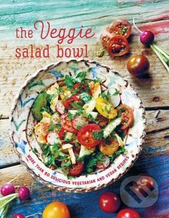 Kniha: The Veggie Salad Bowl : More Than 60 Delicious Vegetarian and Vegan Recipes (Small & Peters Ryland). Ryland, Peters and Small, 2018 Kniha: The Veggie Salad Bowl : More Than 60 Delicious Vegetarian and Vegan Recipes (Small & Peters Ryland). Ryland, Peters and Small, 2018