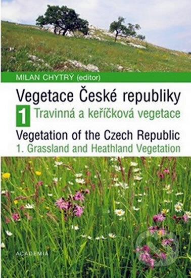 Kniha: Vegegace ČR 1 Travinná a keříčková Vegetation of t (Milan Chytrý). Academia, 2007 Kniha: Vegegace ČR 1 Travinná a keříčková Vegetation of t (Milan Chytrý). Academia, 2007