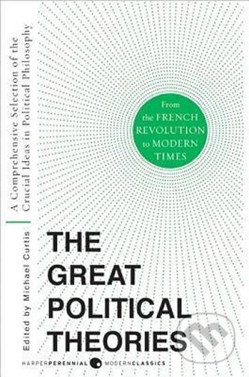 Kniha: The Great Political Theories Vol 2 (Michael Curtis). HarperCollins, 2008 Kniha: The Great Political Theories Vol 2 (Michael Curtis). HarperCollins, 2008