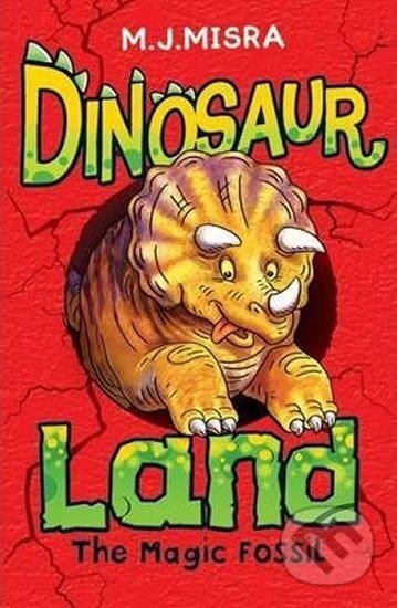 Kniha: Dinosaur Land - The Magic Fossil (J. M. Misra). Egmont Books, 2012 Kniha: Dinosaur Land - The Magic Fossil (J. M. Misra). Egmont Books, 2012