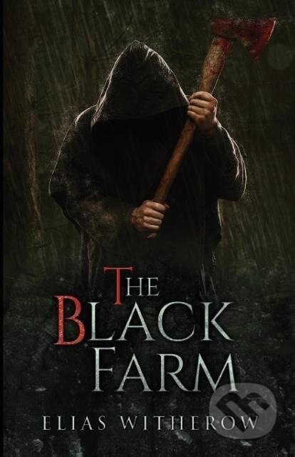 Kniha: The Black Farm (Elias Witherow). , 2017 Kniha: The Black Farm (Elias Witherow). , 2017