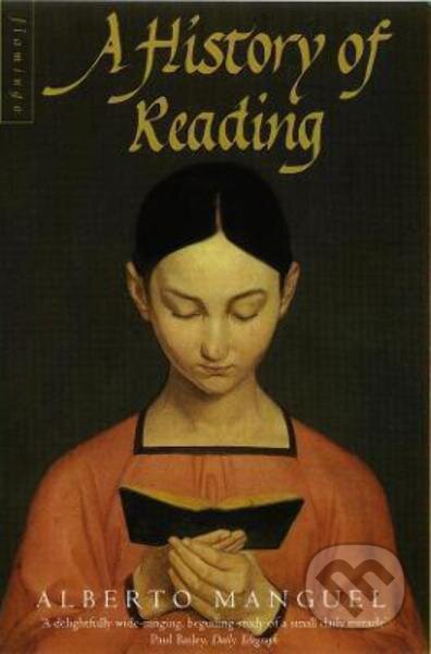 Kniha: A History of Reading (Alberto Manguel). Flamingo, 1997 Kniha: A History of Reading (Alberto Manguel). Flamingo, 1997