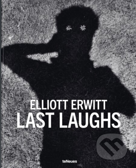 Kniha: Last Laughs (Elliott Erwitt). , 2024 Kniha: Last Laughs (Elliott Erwitt). , 2024